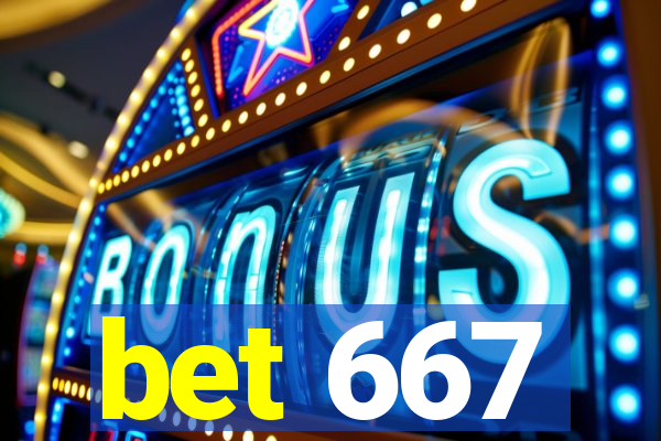 bet 667